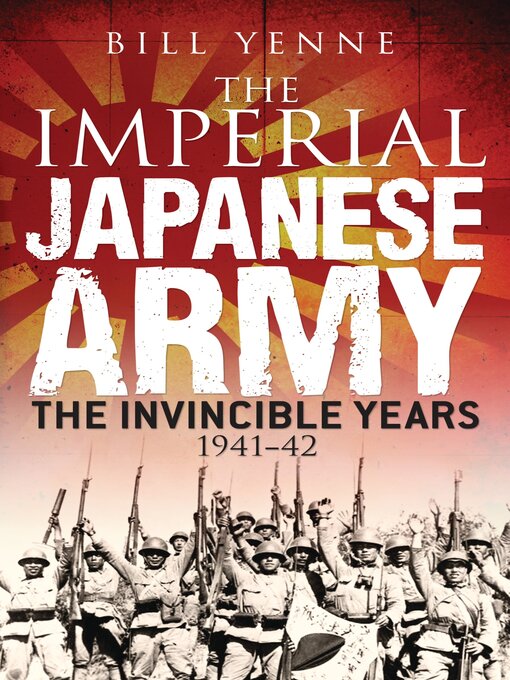 Title details for The Imperial Japanese Army by Bill Yenne - Available